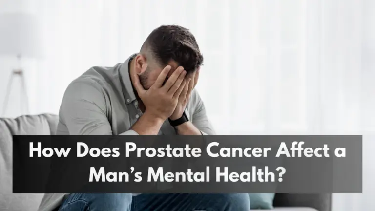 How does prostate cancer affect a man’s mental health?