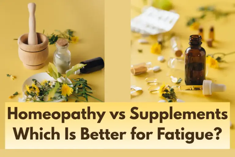 Homeopathy vs Supplements: Which Is Better for Fatigue?