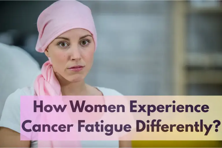 How Women Experience Cancer Fatigue Differently?