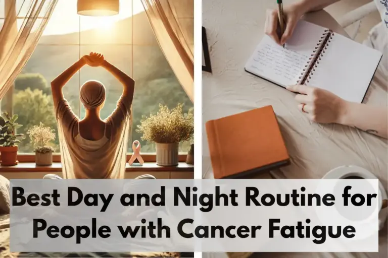 Best Day and Night Routine for People with Cancer Fatigue