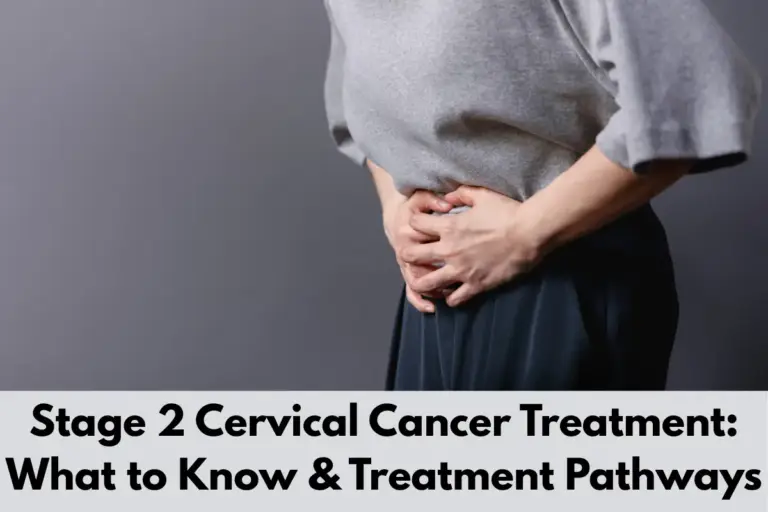 Stage 2 Cervical Cancer Treatment: What to Know & Treatment Pathways