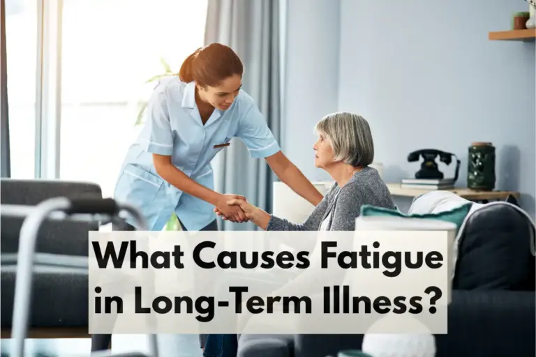What Causes Fatigue in Long-Term Illness?