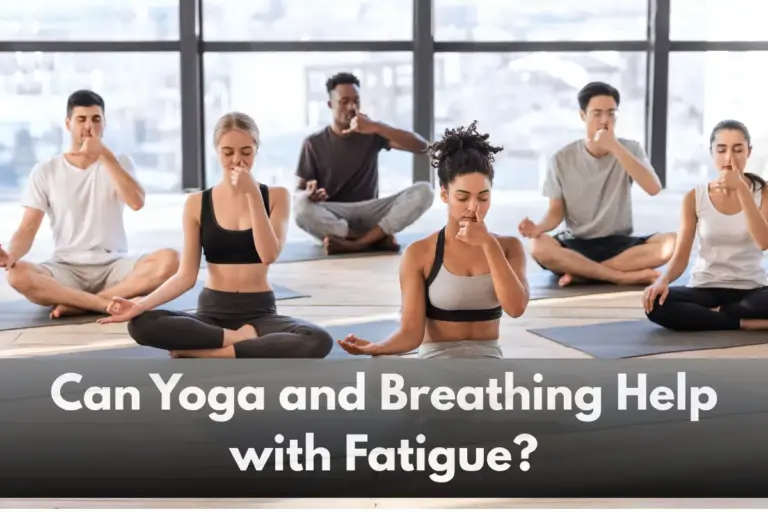 Can Yoga and Breathing Help with Fatigue?